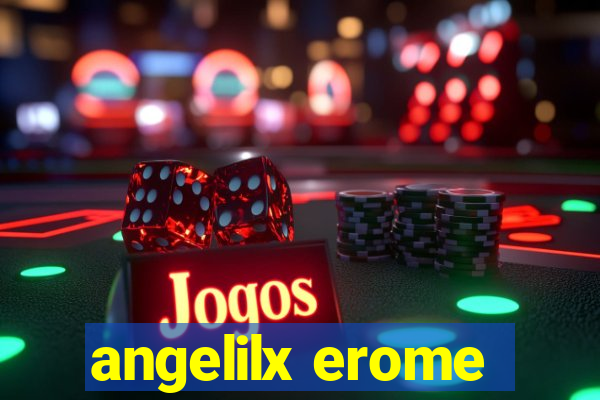 angelilx erome